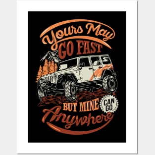 Yours May Go Fast But Mine Anywhere Posters and Art